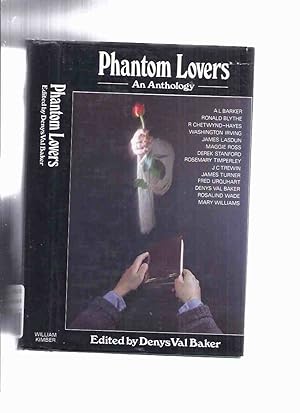 Immagine del venditore per Phantom Lovers ( Anna; Guch Cottage; The Walker-Out; Haunting of Angela Prendergast; Window Dressing; Old Man's Story; Everything a Man Needs; Spectre Bridegroom; Special Performance; Kevin; The Cat; Love Affair; Dust Fills Helen's Eyes; etc) venduto da Leonard Shoup