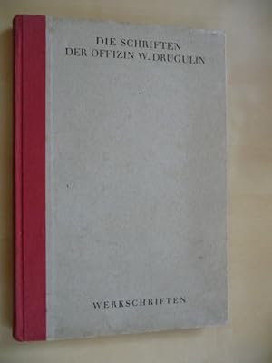 - Die Schriften der Offizin W. Drugulin. Erster Teil - Werkschriften.