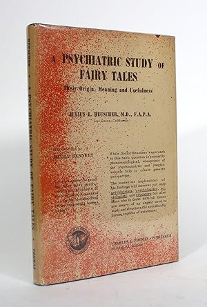 Image du vendeur pour A Psychiatric Study of Fairy Tales: Their Origin, Meaning, and Usefulness mis en vente par Minotavros Books,    ABAC    ILAB