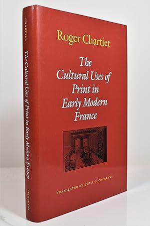 The Cultural Uses of Print in Early Modern France (Princeton Legacy Library, 5298)