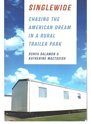 Seller image for Singlewide: Chasing the American Dream in a Rural Trailer Park for sale by EdmondDantes Bookseller
