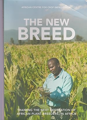 Imagen del vendedor de The New Breed - Training the next generation of African plant breeders, in Africa a la venta por Snookerybooks