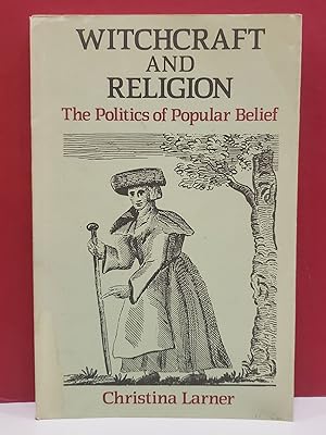 Witchcraft and Religion: The Politics of Popular Belief