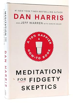 Seller image for MEDITATION FOR FIDGETY SKEPTICS A 10% Happier How-To Book for sale by Rare Book Cellar
