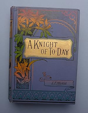 A Knight of To-Day - A Tale - New Edition ( Today )
