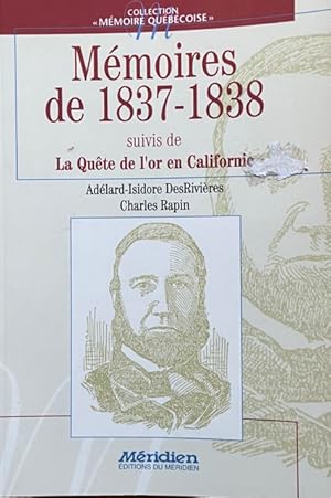 Seller image for Me?moires de 1837-1838 ;: Suivis de, La que^te de l'or en Californie (Collection Me?moire que?be?coise) (French Edition) for sale by Livres Norrois