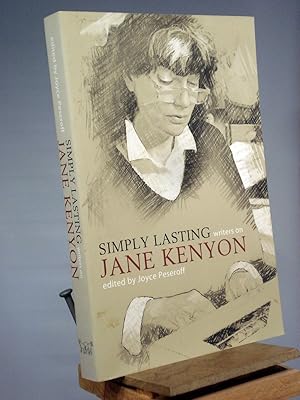 Seller image for Simply Lasting: Writers on Jane Kenyon for sale by Henniker Book Farm and Gifts