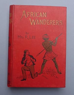 The African Wanderers; or The Adventures of Carlos & Antonio - Embracing interesting descriptions...