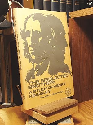 Seller image for The Neglected Brother: A Study of Henry Kingsley for sale by Henniker Book Farm and Gifts