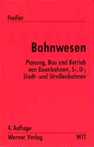 Bild des Verkufers fr Bahnwesen. Planung, Bau und Betrieb von Eisenbahnen, S-, U-, Stadt- und Straenbahnen. Werner-Ingenieur-Texte. zum Verkauf von Antiquariat Thomas Haker GmbH & Co. KG