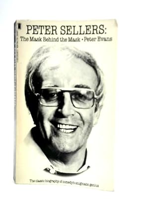 Seller image for Peter Sellers: The Mask Behind the Mask for sale by World of Rare Books