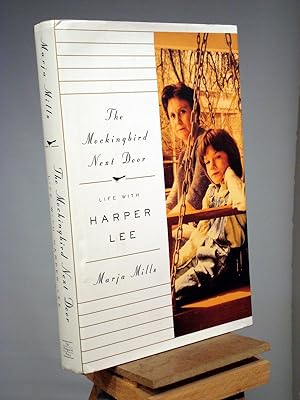 Seller image for The Mockingbird Next Door: Life with Harper Lee for sale by Henniker Book Farm and Gifts