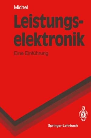 Leistungselektronik. Eine Einführung. Springer-Lehrbuch.