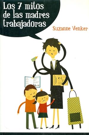 Seller image for Los 7 mitos de las madres trabajadoras for sale by Green Libros