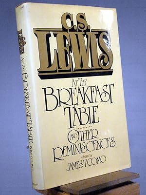 Seller image for C. S. Lewis at the Breakfast Table and Other Reminiscences for sale by Henniker Book Farm and Gifts