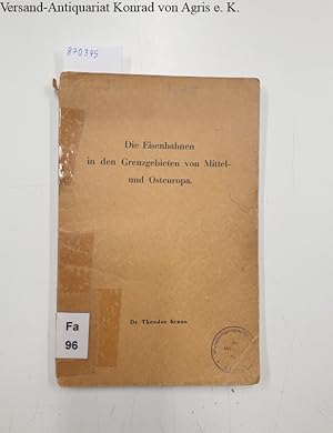 Die Eisenbahnen in den Grenzgebieten von Mittel- und Osteuropa : Eine verkehrspolitische Studie :