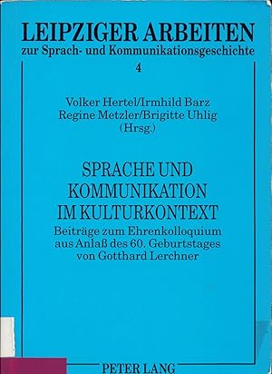 Imagen del vendedor de Sprache und Kommunikation im Kulturkontext Beitrge zum Ehrenkolloquium aus Anla des 60. Geburtstages von Gotthard Lerchner a la venta por avelibro OHG