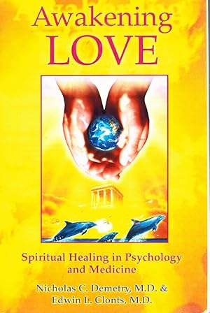 Seller image for AWAKENING LOVE The Universal Mission: Spiritual Healing in Psychology and Medicine for sale by Z-A LLC