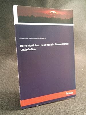 Seller image for Herrn Martinieres neue Reise in die nordischen Landschaften for sale by ANTIQUARIAT Franke BRUDDENBOOKS