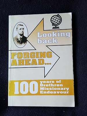Looking Back / Forging Ahead. A Century of Participation in Overseas Mission By New Zealand Breth...