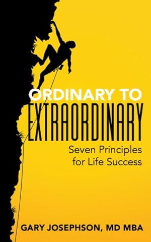 Seller image for Ordinary to Extraordinary : Seven Principles for Life Success for sale by GreatBookPricesUK