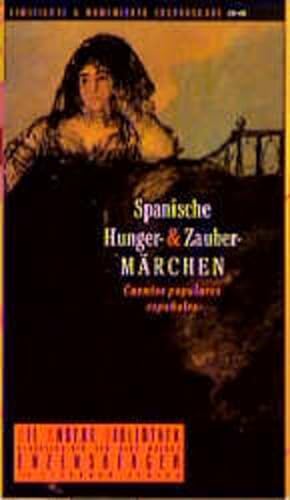 Spanische Hunger- und Zaubermärchen : nach der Edition Cuentos populares españoles / von José Mar...