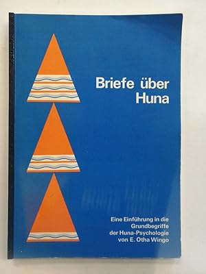 Bild des Verkufers fr Briefe ber Huna : Eine Einfhrung in die Grundbegriffe der Huna-Psychologie von E.Otha Wingo. bersetzt von Heinrich Mller zum Verkauf von Antiquariat Mander Quell