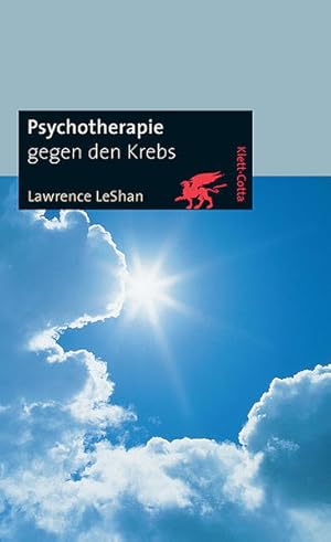 Psychotherapie gegen den Krebs : über die Bedeutung emotionaler Faktoren bei der Entstehung und H...