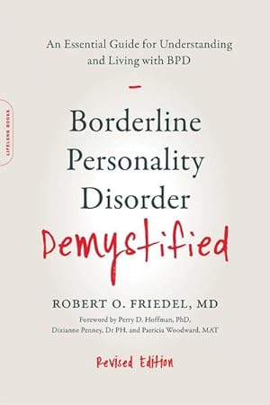 Immagine del venditore per Borderline Personality Disorder Demystified, Revised Edition : An Essential Guide for Understanding and Living with Bpd venduto da AHA-BUCH GmbH