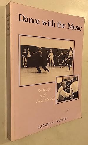 Seller image for Dance with the Music: The World of the Ballet Musician for sale by Once Upon A Time