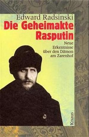 Die Geheimakte Rasputin : neue Erkenntnisse über den Dämon am Zarenhof / Edward Radsinski. Aus de...