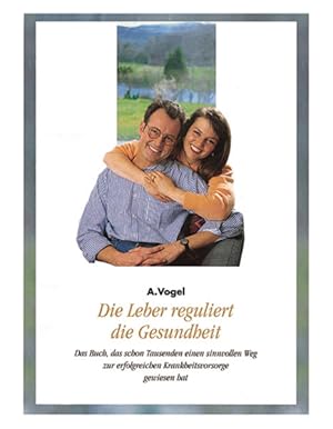 Die Leber reguliert die Gesundheit : das Buch, das schon Tausenden einen sinnvollen Weg zur erfol...