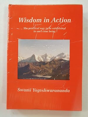 Wisdom-in-Action : The practical way to be established in one's true being.