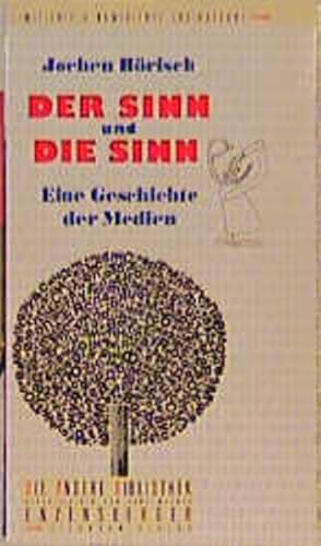 Bild des Verkufers fr Der Sinn und die Sinne : eine Geschichte der Medien / Jochen Hrisch / Die Andere Bibliothek ; Bd. 195 Eine Geschichte der Medien zum Verkauf von Antiquariat Mander Quell