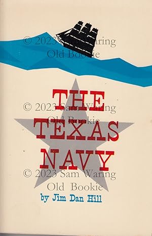 Seller image for The Texas navy ; in forgotten battles and shirtsleeve diplomacy for sale by Old Bookie