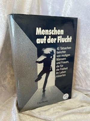 Bild des Verkufers fr Menschen auf der Flucht. 41 Tatsachenberichte von mutigen Mnnern und Frauen, die fr die Freiheit ihr Leben riskierten. zum Verkauf von Antiquariat Jochen Mohr -Books and Mohr-