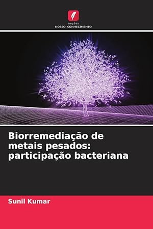 Bild des Verkufers fr Biorremediao de metais pesados: participao bacteriana zum Verkauf von moluna