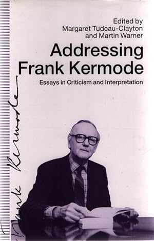 Bild des Verkufers fr Addressing Frank Kermode: Essays in Criticism and Interpretation. zum Verkauf von Fundus-Online GbR Borkert Schwarz Zerfa