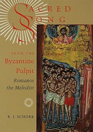 Image du vendeur pour Sacred Song from the Byzantine Pulpit: Romanus the Melodist: Romanos the Melodist mis en vente par Fundus-Online GbR Borkert Schwarz Zerfa