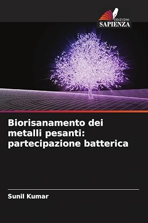 Bild des Verkufers fr Biorisanamento dei metalli pesanti: partecipazione batterica zum Verkauf von moluna