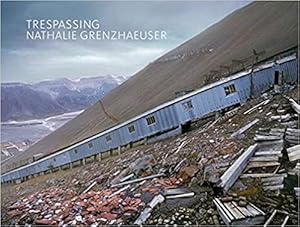 Nathalie Grenzhaeuser: Trespassing.