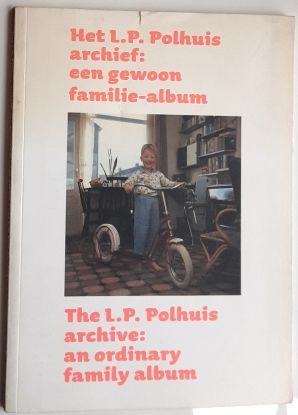 Immagine del venditore per The L.P. Polhuis Archive: Een Gewoon Familie-Album / An Ordinary Family Album venduto da BuchKunst-Usedom / Kunsthalle