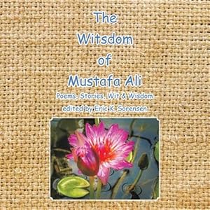 Seller image for Witsdom of Mustafa Ali : Poems, Stories, Wit & Wisdom for sale by GreatBookPrices