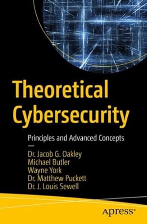 Imagen del vendedor de Theoretical Cybersecurity : Principles and Advanced Concepts a la venta por GreatBookPrices