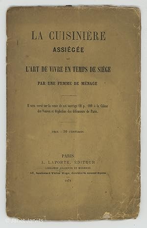 La Cuisiniere Assiegee, Ou, L'Art De Vivre En Temps De Siege (French Language)