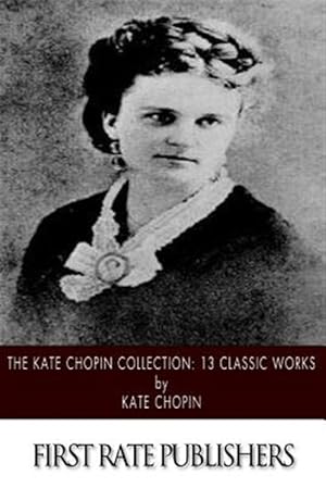 Immagine del venditore per Kate Chopin Collection : 13 Classic Works venduto da GreatBookPrices