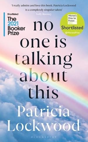Seller image for No One Is Talking About This: Shortlisted for the Booker Prize 2021 and the Women's Prize for Fiction 2021 : Shortlisted for the Booker Prize 2021 and the Women's Prize for Fiction 2021 for sale by AHA-BUCH