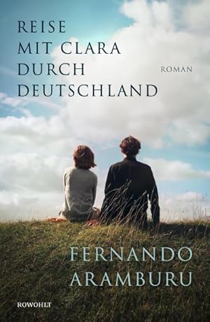 Seller image for Reise mit Clara durch Deutschland : Vom Autor des SPIEGEL-Bestsellers "Patria" for sale by AHA-BUCH