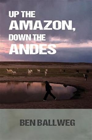 Imagen del vendedor de Up the Amazon, Down the Andes a la venta por GreatBookPrices