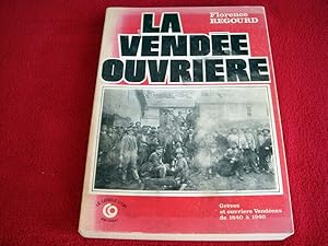 Seller image for La Vende ouvrire : 1840-1940 Regourd, Florence for sale by Bibliopuces